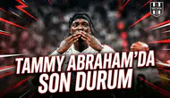 Tammy Abraham’da son durum