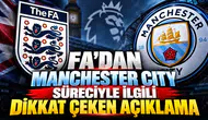 FA’DAN MANCHESTER CITY SÜRECİYLE İLGİLİ DİKKAT ÇEKEN AÇIKLAMA