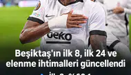 Beşiktaş'ın Avrupa'da ilk 8'e kalma ihtimali yüzde 60,1'e yükseldi