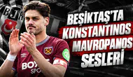 Beşiktaş'ta Konstantinos Mavropanos Sesleri