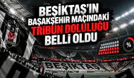 Beşiktaş'ın Başakşehir Maçındaki Tribün Doluluğu Belli Oldu