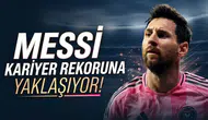 Messi kariyer rekoruna yaklaşıyor