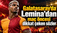 Galatasaray'da Lemina'dan maç öncesi dikkat çeken sözler