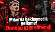 Milan’da beklenmedik gelişme! Dönüşü uzun sürecek