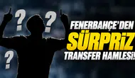 Fenerbahçe'den sürpriz transfer hamlesi!