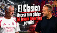 El Clasico öncesi tüm gözler iki teknik direktöre çevrildi