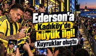 Ederson’a Kadıköy’de büyük ilgi! Kuyruklar oluştu
