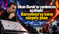 Okan Buruk'un yardımcısı açıkladı! Barcelona'ya karşı sürpriz plan