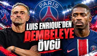 Luis Enrique'den Dembeleye Övgü