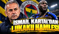 İsmail Kartal'dan Lukaku hamlesi
