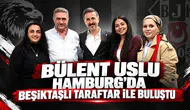 Bülent Uslu Hamburg'da Beşiktaşlı Taraftar İle Buluştu