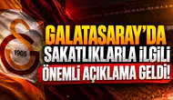 GALATASARAY'DA SAKATLIKLARLA İLGİLİ ÖNEMLİ AÇIKLAMA GELDİ!
