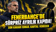 Fenerbahçe'de sürpriz ayrılık kapıda! Son kararı İsmail Kartal verecek