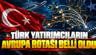 Türk yatırımcıların Avrupa rotası belli oldu