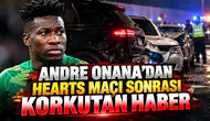 Andre Onana'dan Hearts maçı sonrası korkutan haber
