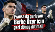 Fransa'da parlayan Berke Özer için geri dönüş ihtimali