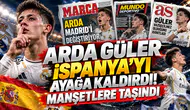 Arda Güler İspanya'yı ayağa kaldırdı! Manşetlere taşındı