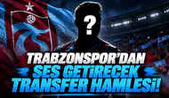 Trabzonspor'dan ses getirecek transfer hamlesi!