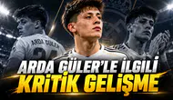 Arda Güler’le ilgili kritik gelişme