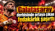 Galatasaray derbisinde ortaya çıkan fedakârlık şaşırttı