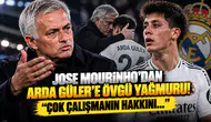 Jose Mourinho’dan Arda Güler'e Övgü Yağmuru! "Çok Çalışmanın Hakkını..."