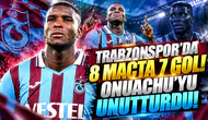 Trabzonspor'da 8 maçta 7 gol! Onuachu'yu unutturdu