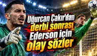 Uğurcan Çakır'dan derbi sonrası Ederson için olay sözler