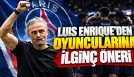 Luis Enrique'den Oyuncularına İlginç Öneri