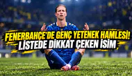 FENERBAHÇE’DE GENÇ YETENEK HAMLESİ! LİSTEDE DİKKAT ÇEKEN İSİM