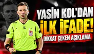 YASİN KOL’DAN İLK İFADE! DİKKAT ÇEKEN AÇIKLAMA