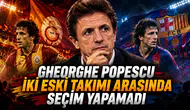 Gheorghe Popescu iki eski takımı arasında seçim yapamadı