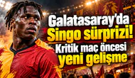 Galatasaray'da Singo sürprizi! Kritik maç öncesi yeni gelişme