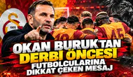 Okan Buruk'tan derbi öncesi futbolcularına dikkat çeken mesaj