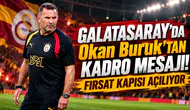 GALATASARAY’DA Okan Buruk’TAN KADRO MESAJI! FIRSAT KAPISI AÇILIYOR