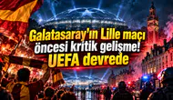 Galatasaray'ın Lille maçı öncesi kritik gelişme! UEFA devrede