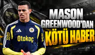 Mason Greenwood'dan Kötü Haber