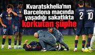 Kvaratskhelia'nın Barcelona maçında yaşadığı sakatlıkta korkutan şüphe