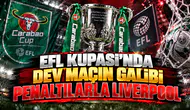 EFL Kupası'nda dev maçın galibi penaltılarla Liverpool