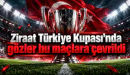 Ziraat Türkiye Kupası'nda gözler bu maçlara çevrildi