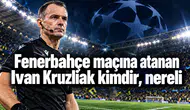 Fenerbahçe maçına atanan Ivan Kruzliak kimdir, nereli
