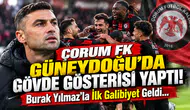 Çorum FK Güneydoğu'da Gövde Gösterisi Yaptı! Burak Yılmaz'la İlk Galibiyet Geldi...