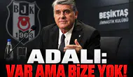 Serdal Adalı'dan çarpıcı açıklamalar! "VAR ama maalesef bizde YOK!"