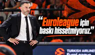Dusan Alimpijevic'ten Fenerbahçe mücadelesi Öncesi Euroleague Sözleri!