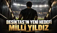 Beşiktaş'ın yeni hedefi milli yıldız