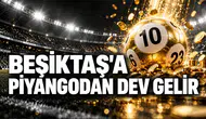 Beşiktaş'a piyangodan dev gelir