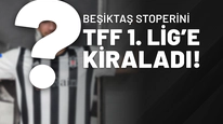 Beşiktaş Stoperini TFF 1. Lig’e Kiraladı!