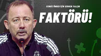 Cengiz Ünder için Sergen Yalçın Faktörü!
