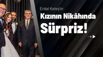 Erdal Keleş’in Kızının Nikâhında Sürpriz!