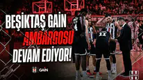 Beşiktaş GAİN ambargosu devam ediyor!