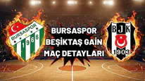 Bursaspor - Beşiktaş GAIN kritik mücadelenin detayları!